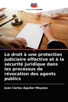 portada Le droit à une protection judiciaire effective et à la sécurité juridique dans les processus de révocation des agents publics