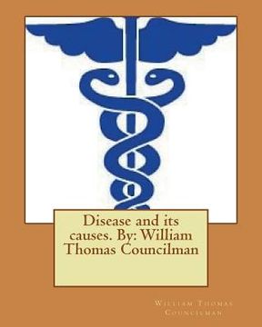 portada Disease and its causes. By: William Thomas Councilman (en Inglés)
