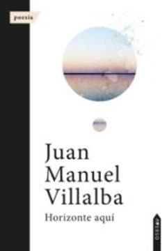 portada Horizonte Aquí de Juan Manuel Villalba Hinojosa(Averso Poesía)