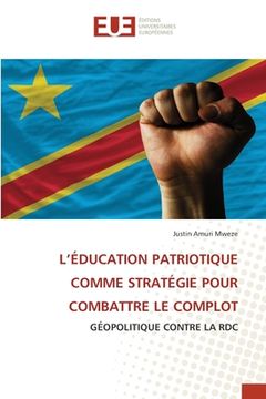 portada L'Éducation Patriotique Comme Stratégie Pour Combattre Le Complot (en Francés)
