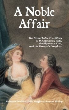 portada A Noble Affair: The Remarkable True Story of the Runaway Wife, the Bigamous Earl, and the Farmer'S Daughter (in English)