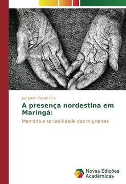 portada A presença nordestina em Maringá:: Memória e sociabilidade dos migrantes (Portuguese Edition)