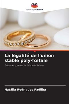 portada La légalité de l'union stable poly-foetale (en Francés)