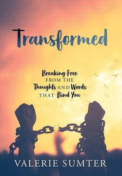 portada Transformed: Breaking Free from the Thoughts and Words that Bind You (en Inglés)