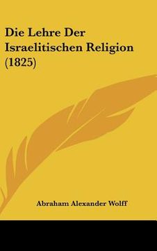 portada Die Lehre Der Israelitischen Religion (1825) (en Alemán)
