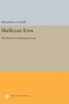 portada Shelleyan Eros: The Rhetoric of Romantic Love (Princeton Legacy Library) (en Inglés)