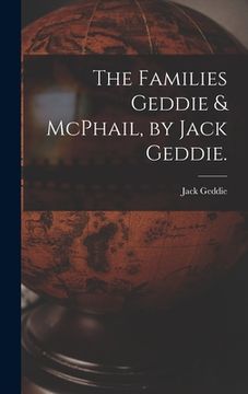 portada The Families Geddie & McPhail, by Jack Geddie. (in English)