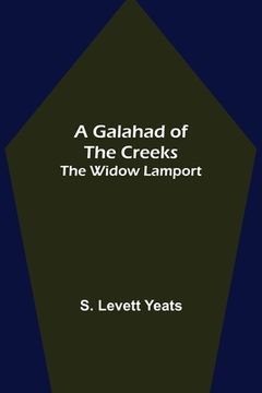 portada A Galahad of the Creeks; The Widow Lamport (en Inglés)