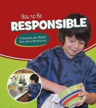 portada How to Be Responsible: A Question and Answer Book About Responsibility (Paperback) (in English)