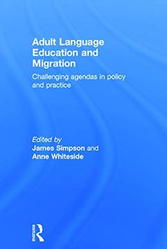 portada Adult Language Education and Migration: Challenging Agendas in Policy and Practice (en Inglés)
