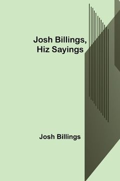portada Josh Billings, Hiz Sayings (en Inglés)