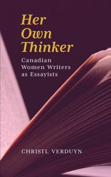 portada Her Own Thinker: Canadian Women Writers as Essayists Volume 81 (in English)