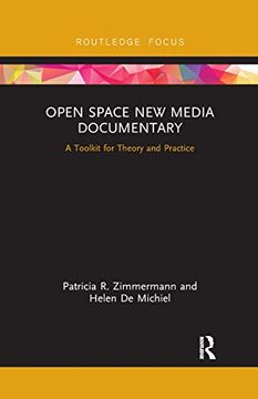 portada Open Space new Media Documentary: A Toolkit for Theory and Practice (Routledge Studies in Media Theory and Practice) (en Inglés)