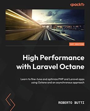 portada High Performance With Laravel Octane: Learn to Fine-Tune and Optimize php and Laravel Apps Using Octane and an Asynchronous Approach (en Inglés)