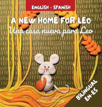 portada A New Home For Leo - Una casa nueva para Leo:  Bilingual Children's Book in Spanish and English