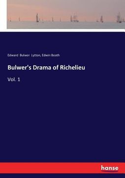 portada Bulwer's Drama of Richelieu: Vol. 1