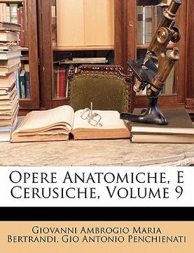 portada Opere Anatomiche, E Cerusiche, Volume 9 (in Italian)