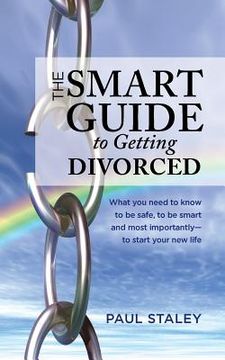portada The Smart Guide to Getting Divorced: What you need to know to be safe, to be smart and most importantly - to start your new life (in English)
