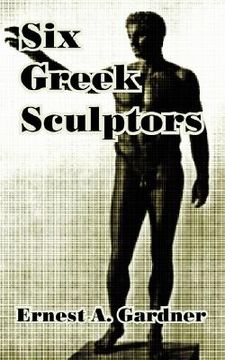 portada six greek sculptors (en Inglés)