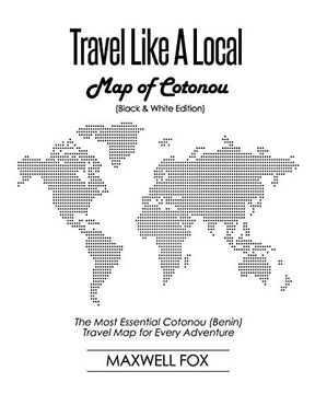 Libro Travel Like a Local - map of Cotonou: The Most Essential Cotonou ...