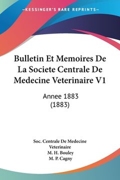 portada Bulletin Et Memoires De La Societe Centrale De Medecine Veterinaire V1: Annee 1883 (1883) (en Francés)