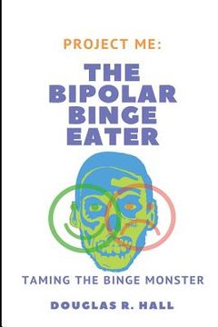 portada The Bipolar Binge Eater: Taming The Binge Monster (in English)