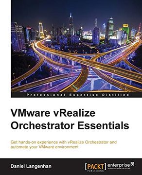 portada Vmware Vrealize Orchestrator Essentials: Get Hands-On Experience With Vrealize Orchestrator and Automate Your Vmware Environment
