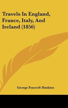 portada travels in england, france, italy, and ireland (1856) (en Inglés)