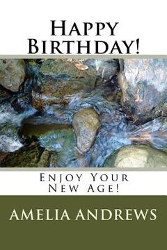 portada Happy Birthday!: Enjoy Your New Age! (en Inglés)