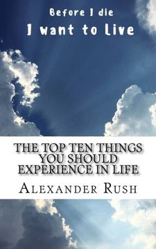 portada The Top 10 Things You Should Experience In Life: After Those Experiences, Your Life Would Change Forever