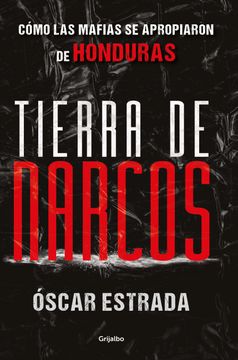 Libro Tierra de narcos, Oscar estrada, ISBN 9786073823333. Comprar en  Buscalibre