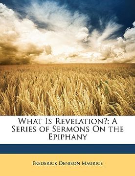 portada what is revelation?: a series of sermons on the epiphany (in English)