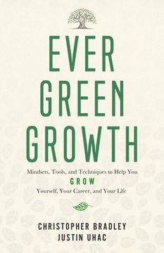 portada Evergreen Growth: Mindsets, Tools, and Techniques to Help You Grow Yourself, Your Career, and Your Life (en Inglés)