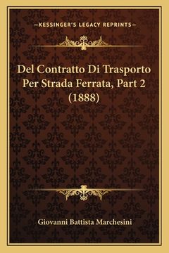 portada Del Contratto Di Trasporto Per Strada Ferrata, Part 2 (1888) (en Italiano)