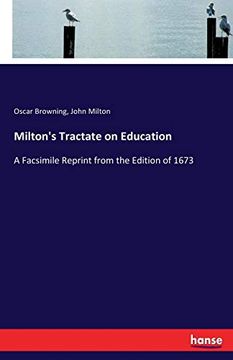 portada Milton's Tractate on Education: A Facsimile Reprint From the Edition of 1673 (en Inglés)