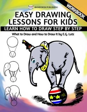 portada Easy Drawing Lessons For Kids - Learn How to Draw Step by Step - What To Draw And How To Draw It - Workbook (Learning to Draw) (Volume 1)