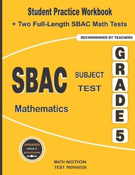 portada SBAC Subject Test Mathematics Grade 5: Student Practice Workbook + Two Full-Length SBAC Math Tests (en Inglés)