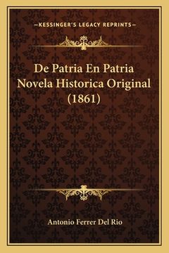 portada De Patria En Patria Novela Historica Original (1861) (en Francés)