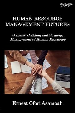 portada Human Resource Management Futures: Scenario Building and Strategic Management of Human Resources (in English)