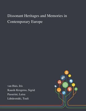 portada Dissonant Heritages and Memories in Contemporary Europe