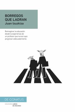 portada Borregos que Ladran: Reimaginar la Educación Desde la Experiencia de un Profesor que Nunca Supo Progresar Adecuadamente. (in Spanish)