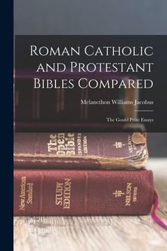 portada Roman Catholic and Protestant Bibles Compared: The Gould Prize Essays (en Inglés)