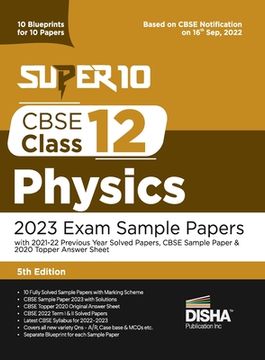 portada Super 10 CBSE Class 12 Physics 2023 Exam Sample Papers with 2021-22 Previous Year Solved Papers, CBSE Sample Paper & 2020 Topper Answer Sheet 10 Bluep (en Inglés)