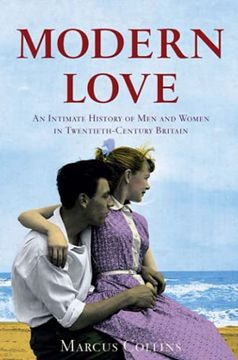 portada Modern Love: An Intimate History of men and Women in Twentieth-Century Britain 