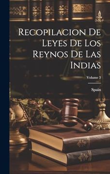 portada Recopilacion de Leyes de los Reynos de las Indias; Volume 3 (in Spanish)