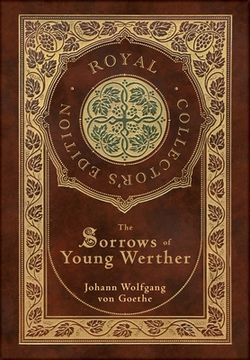 portada The Sorrows of Young Werther (Royal Collector's Edition) (Case Laminate Hardcover with Jacket) (en Inglés)