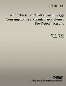 portada Airtightness, Ventilation And Energy Consumption in a Manufactured House: Pre-Retrofit Results (en Inglés)
