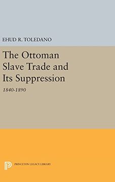 portada The Ottoman Slave Trade and its Suppression: 1840-1890 (Princeton Legacy Library) (in English)