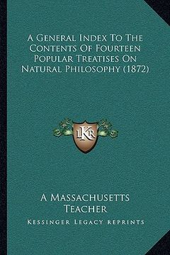portada a general index to the contents of fourteen popular treatises on natural philosophy (1872) (in English)