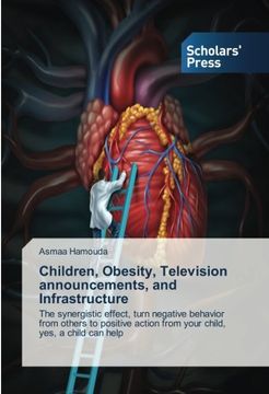 portada Children, Obesity, Television announcements, and Infrastructure: The synergistic effect, turn negative behavior from others to positive action from your child, yes, a child can help